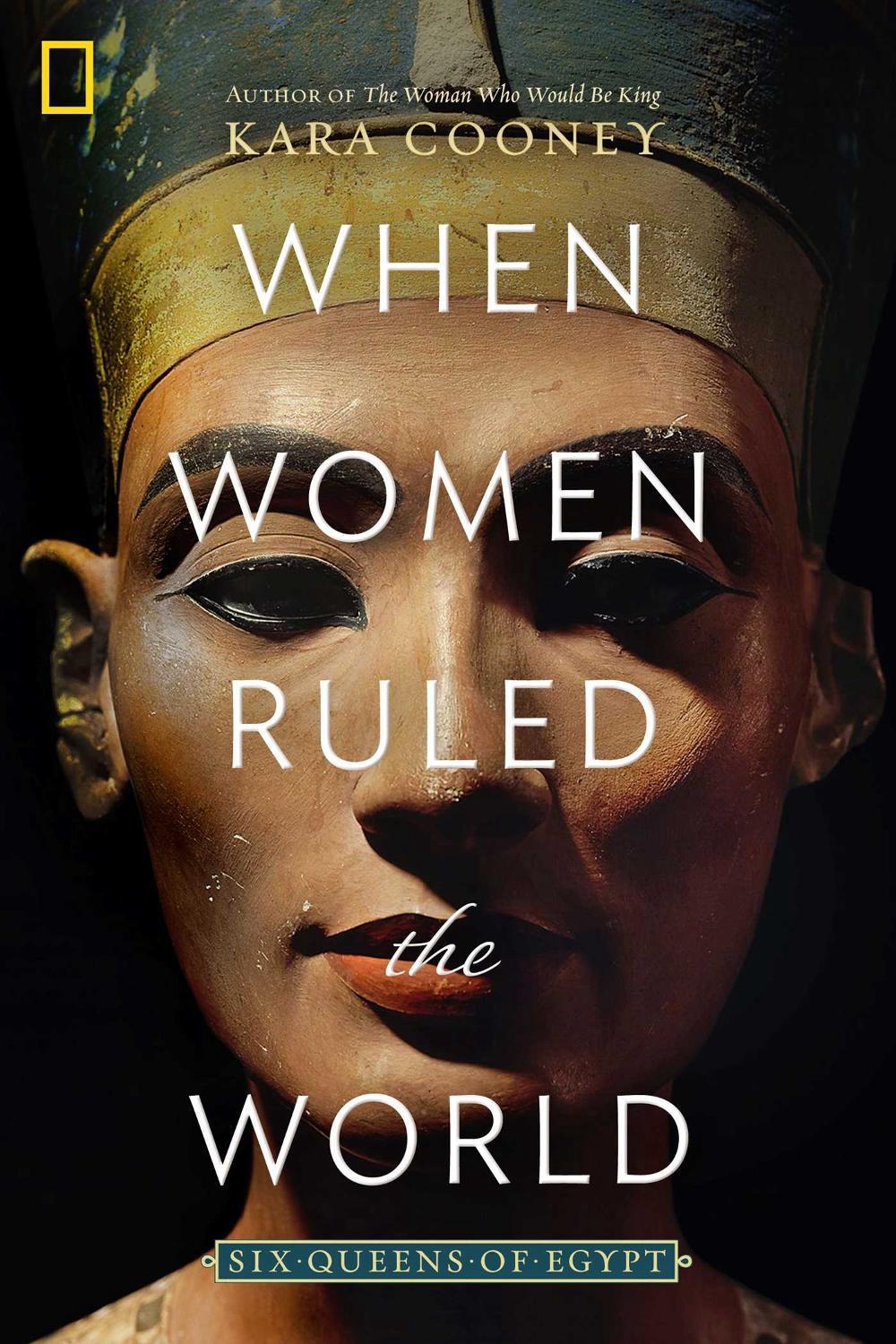 When Women Ruled the World by Kara Cooney - ISBN: 9781426219771