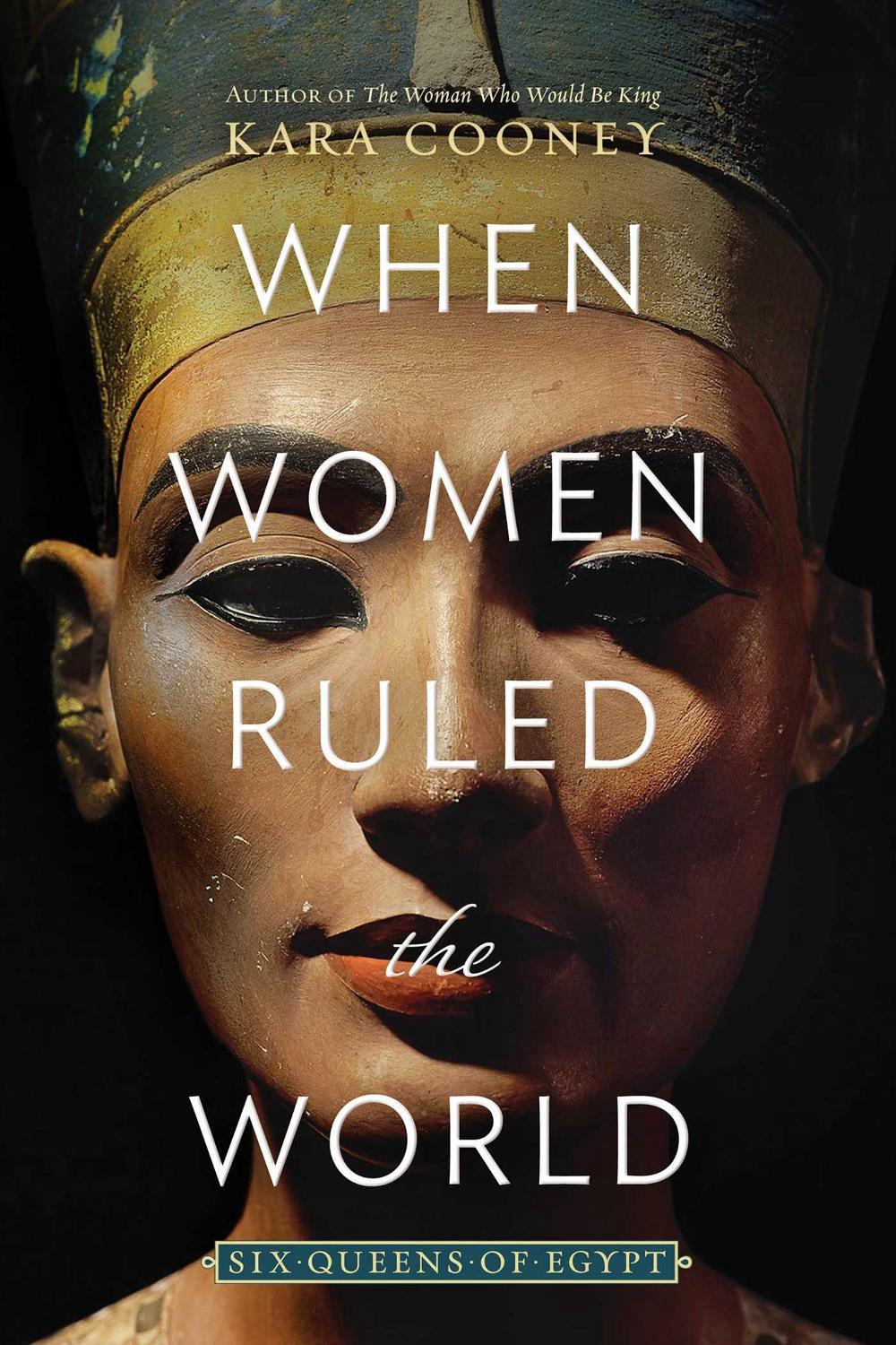 When Women Ruled the World by Kara Cooney - ISBN: 9781426220883