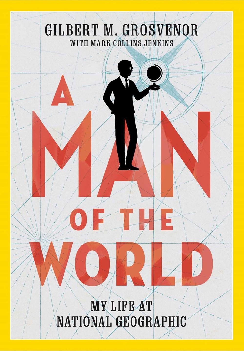A Man of the World by Gilbert M. Grosvenor - ISBN: 9781426221538