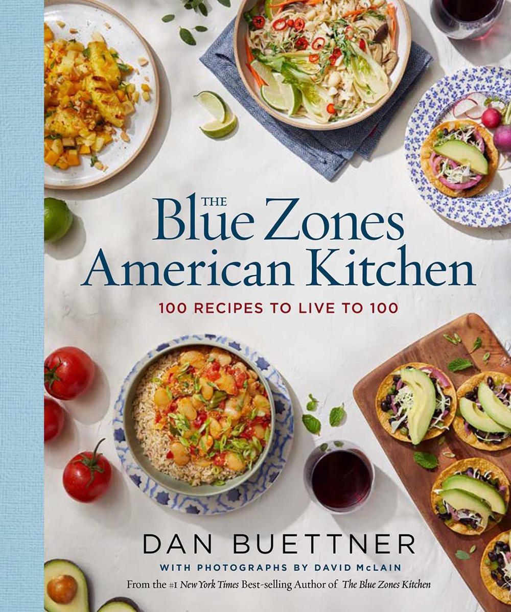 The Blue Zones American Kitchen: 100 Recipes to Live To 100 by Dan Buettner - ISBN: 9781426222474
