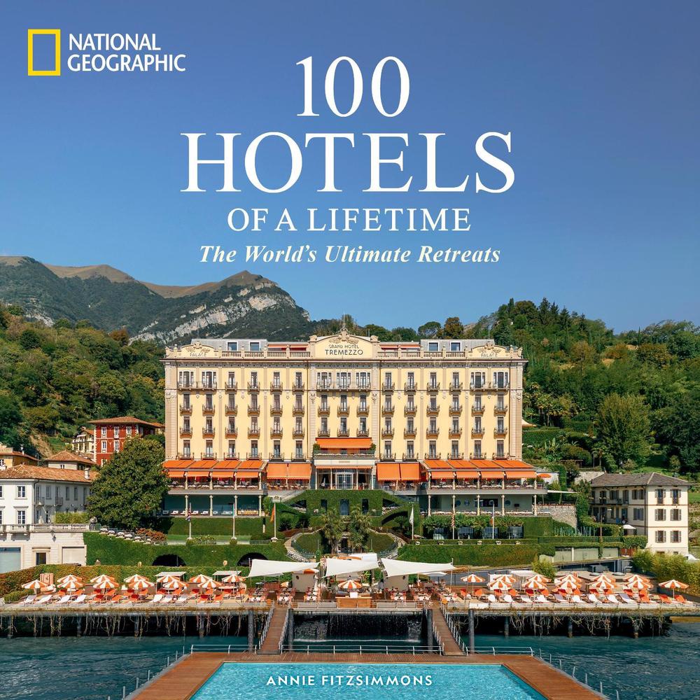 100 Hotels of a Lifetime by Annie Fitzsimmons - ISBN: 9781426223150