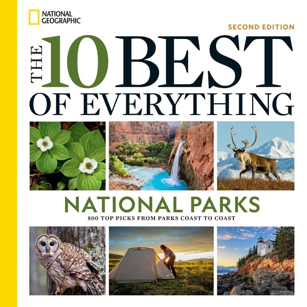 The 10 Best of Everything National Parks, 2nd Edition by National Geographic - ISBN: 9781426223211