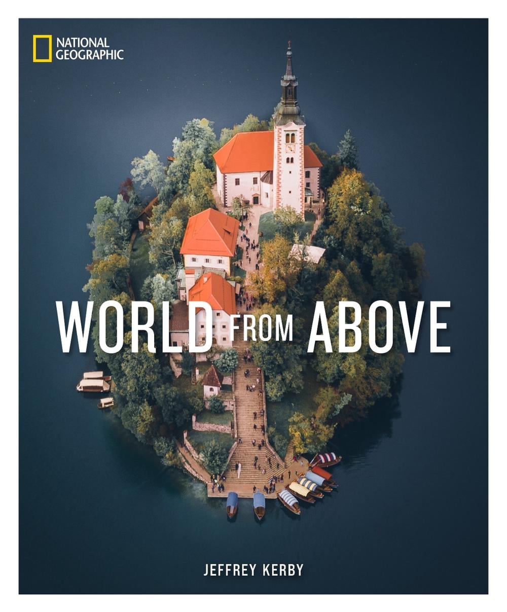 National Geographic World From Above by Jeffrey Kerby - ISBN: 9781426223402