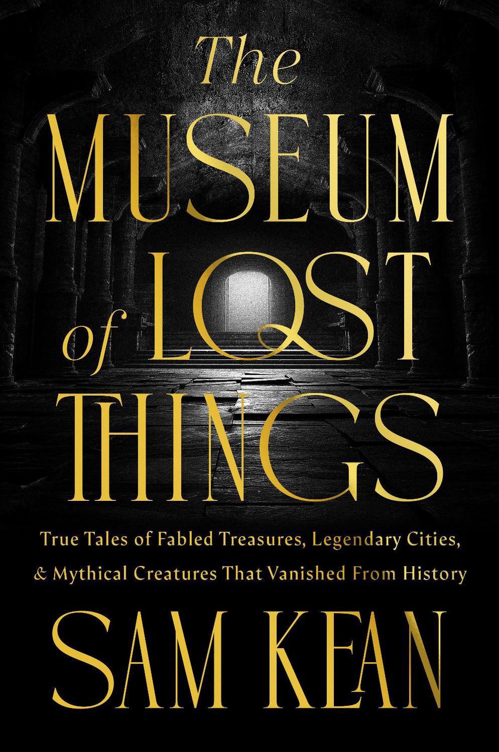 The Museum of Lost Things by Sam Kean - ISBN: 9781426223860