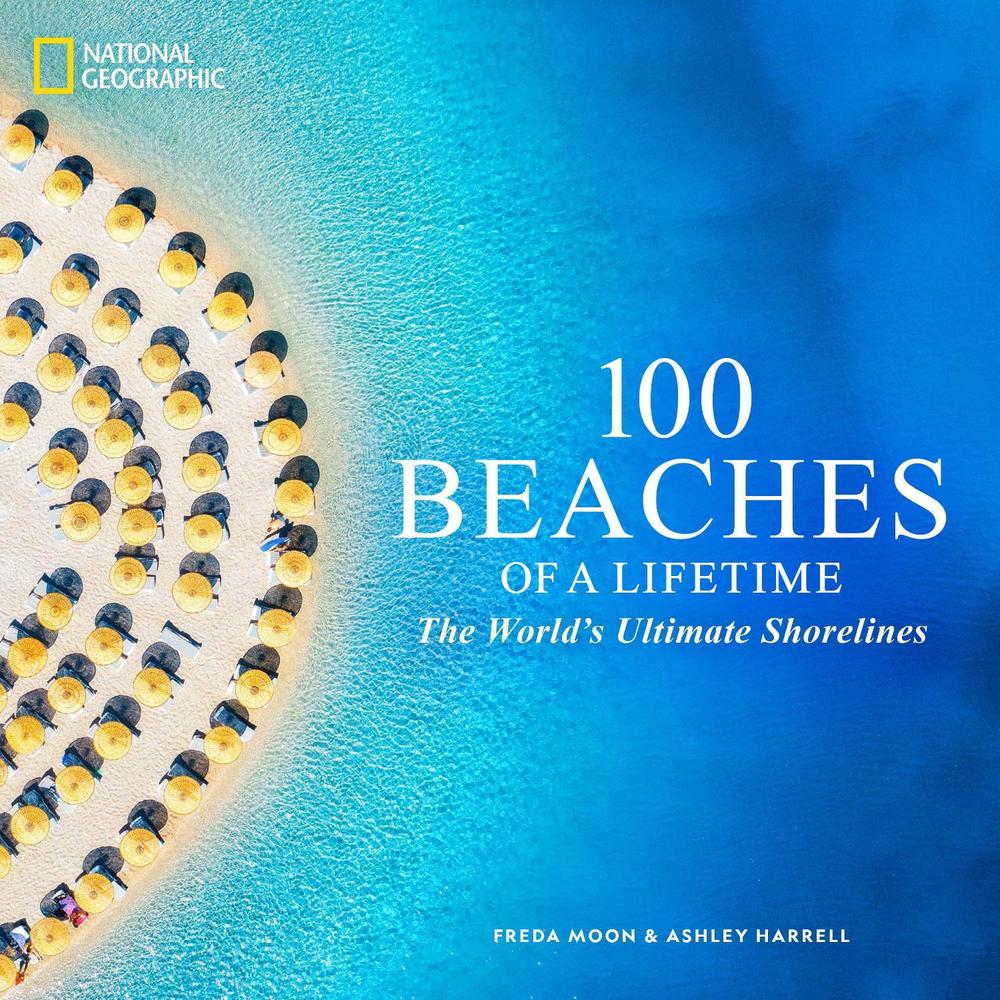100 Beaches of a Lifetime by Freda Moon - ISBN: 9781426223907