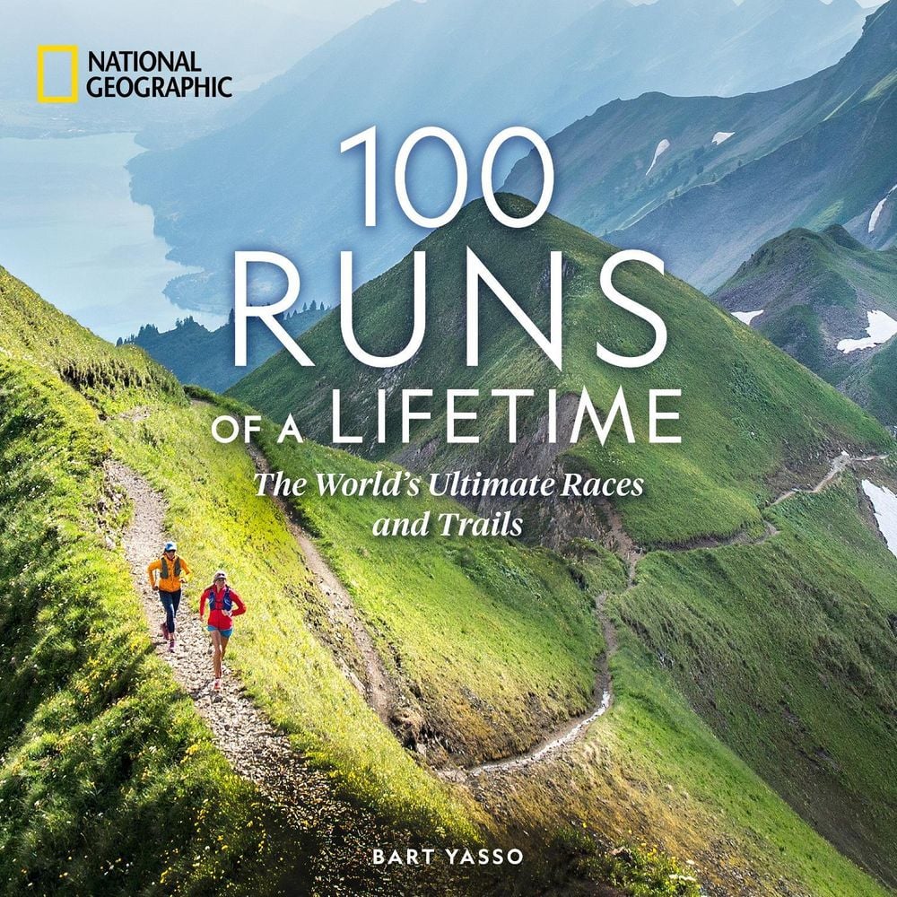 100 Runs of a Lifetime by Bart Yasso - ISBN: 9781426223969