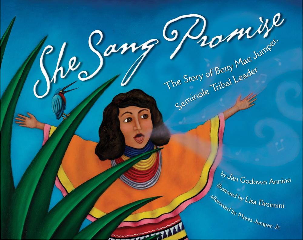 She Sang Promise: The Story of Betty Mae Jumper, Seminole Tribal Leader, 9781426305924