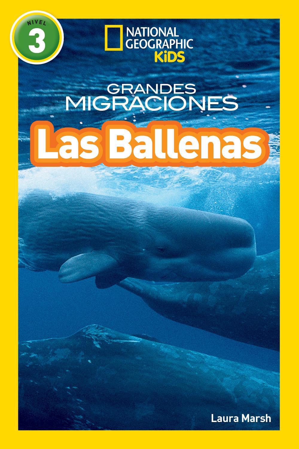 National Geographic Readers: Grandes Migraciones: Las Ballenas (Great Migrations: Whales) by Laura Marsh - ISBN: 9781426324987