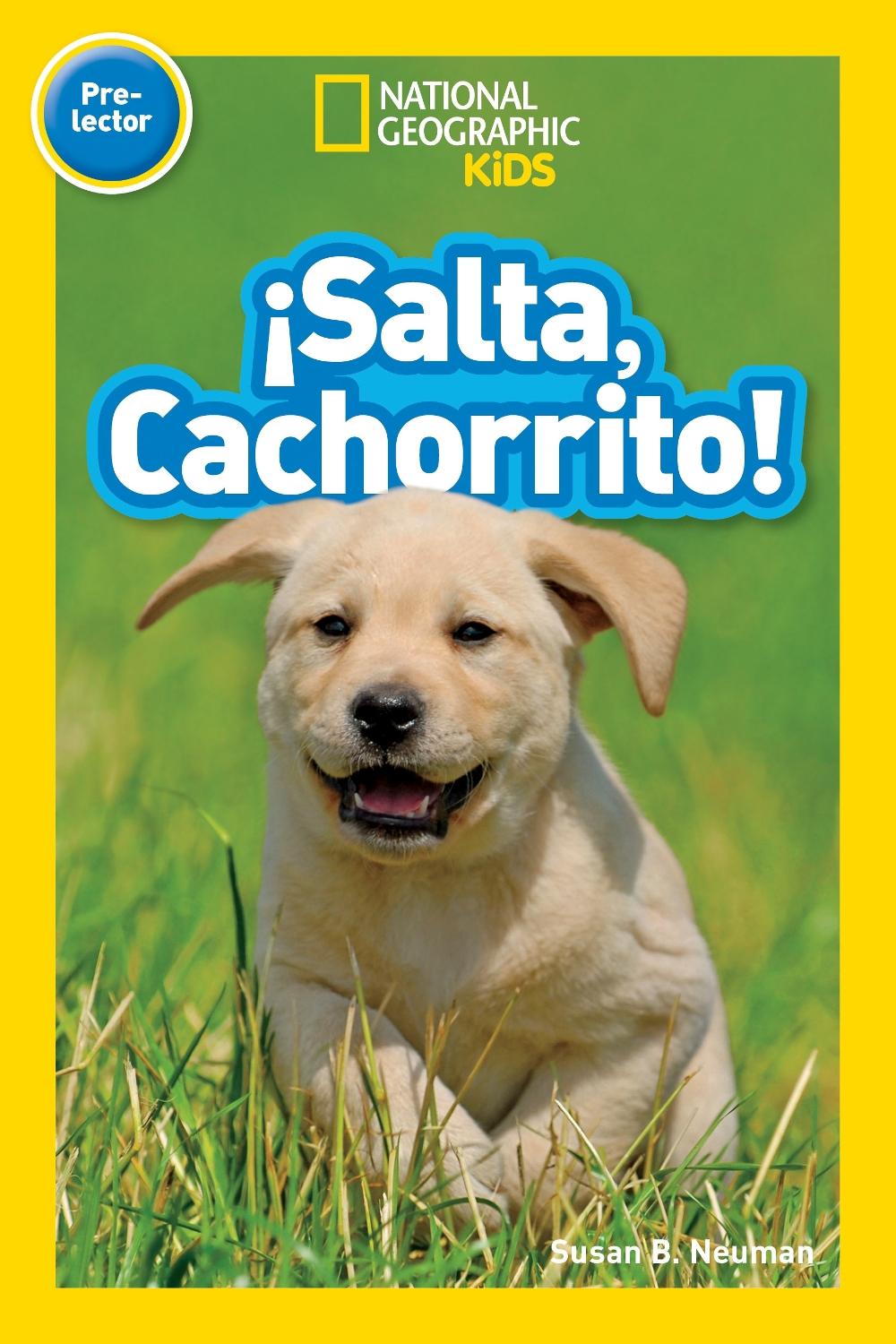 National Geographic Readers: Salta, Cachorrito (Jump, Pup!) by Susan B. Neuman - ISBN: 9781426326028