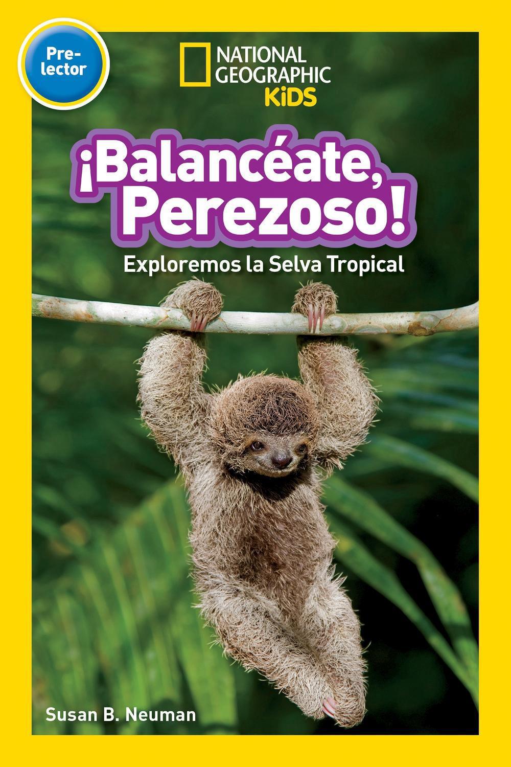National Geographic Readers: Balanceate, Perezoso! (Swing, Sloth!) by Susan B. Neuman - ISBN: 9781426329371