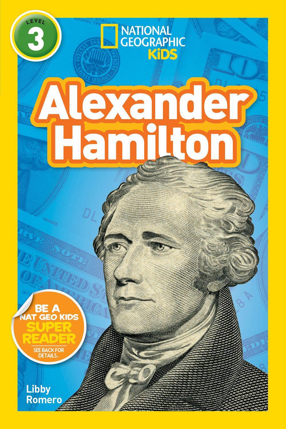 National Geographic Kids Readers: Alexander Hamilton by Libby