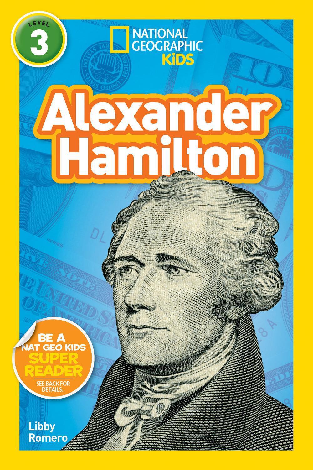 Alexander Hamilton (National Geographic Kids Readers, Level 3) by Libby Romero - ISBN: 9781426330391