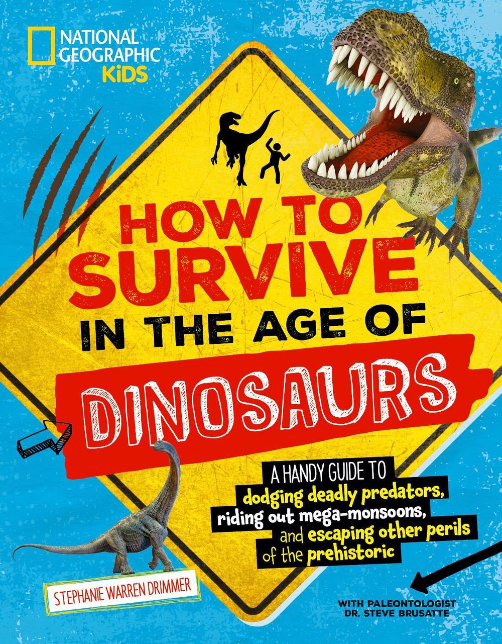 How to Survive in the Age of the Dinosaurs by Stephanie Warren Drimmer - ISBN: 9781426372827