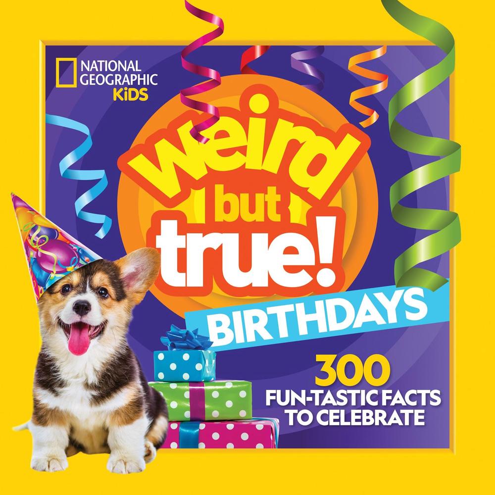 Weird But True Birthdays by National Geographic Kids - ISBN: 9781426373237