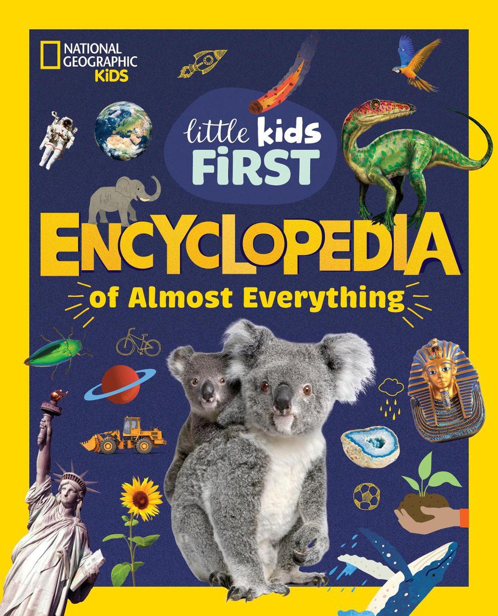 National Geographic Little Kids First Encyclopedia of Almost Everything, 9781426374029