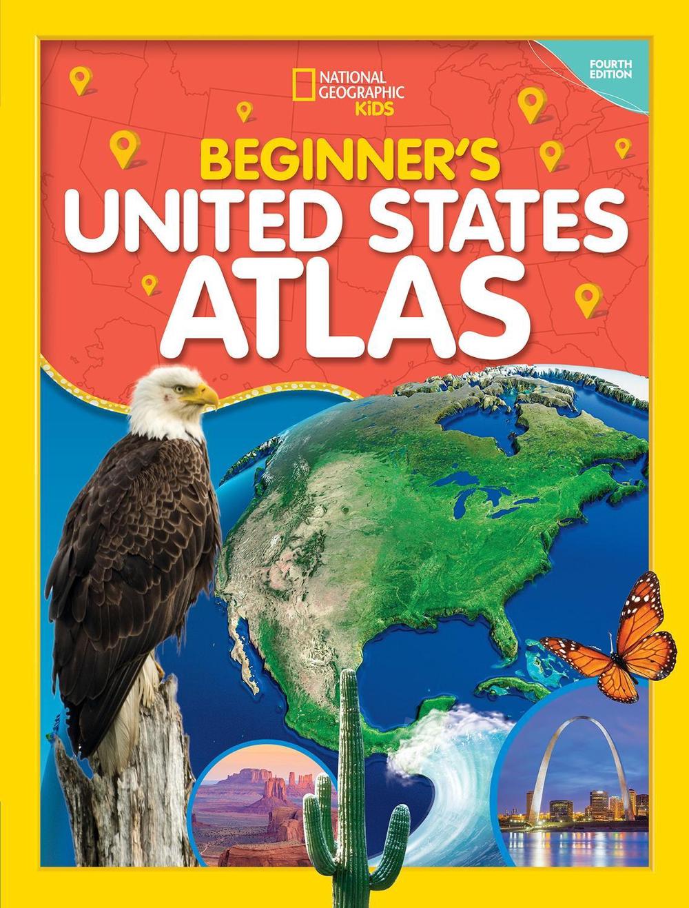 National Geographic Kids Beginner's U.S. Atlas 4th Edition by National Geographic - ISBN: 9781426375224