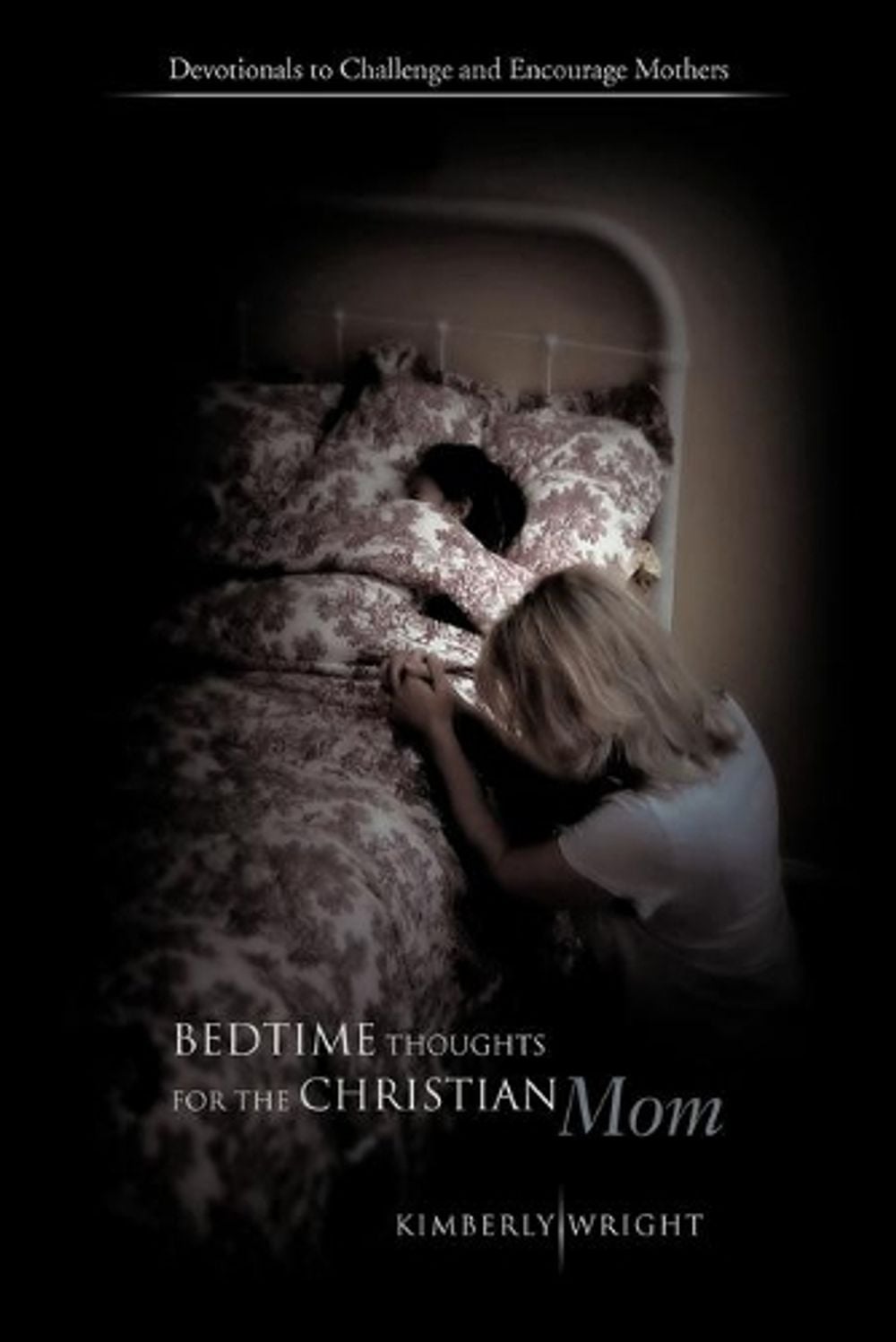 Bedtime Thoughts for the Christian Mom by Kimberly Wright - ISBN: 9781426945779