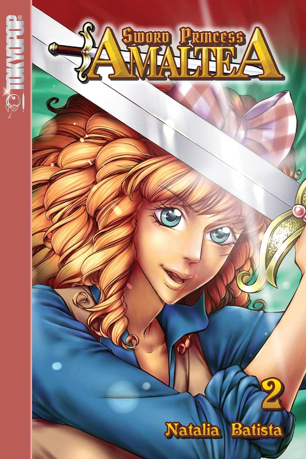 Sword Princess Amaltea, Volume 2 (English) by Natalia Batista - ISBN: 9781427859211