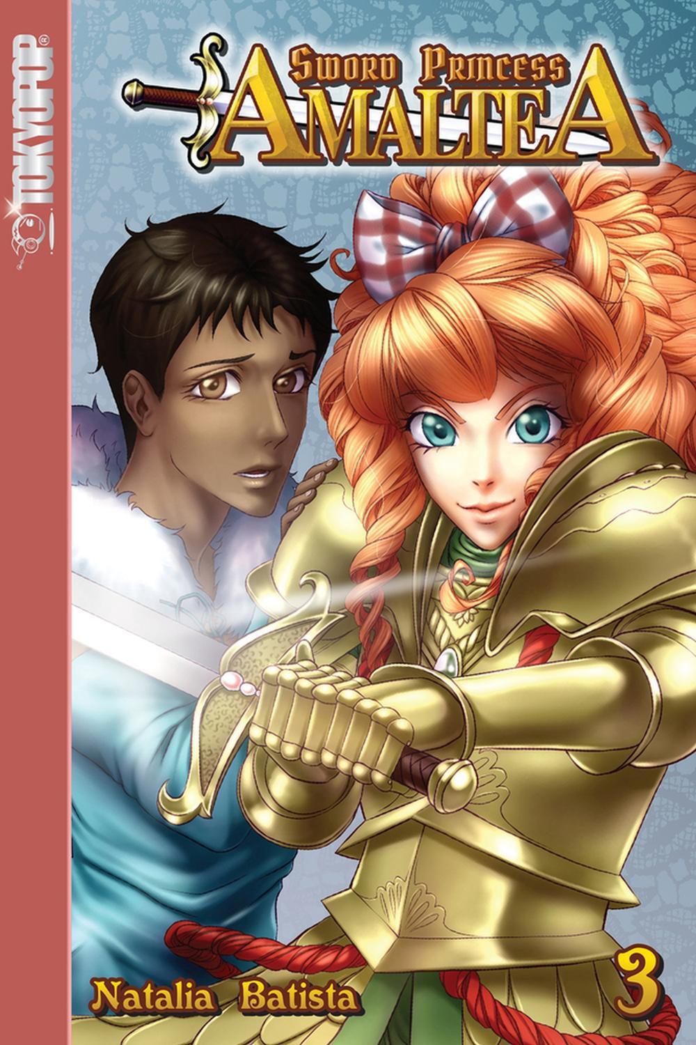 Sword Princess Amaltea, Volume 3 (English) by Natalia Batista - ISBN: 9781427859259