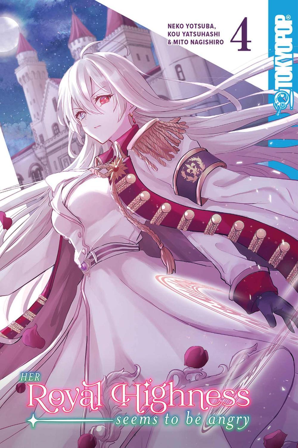Her Royal Highness Seems to Be Angry, Volume 4 by Neko Yotsuba - ISBN: 9781427871886