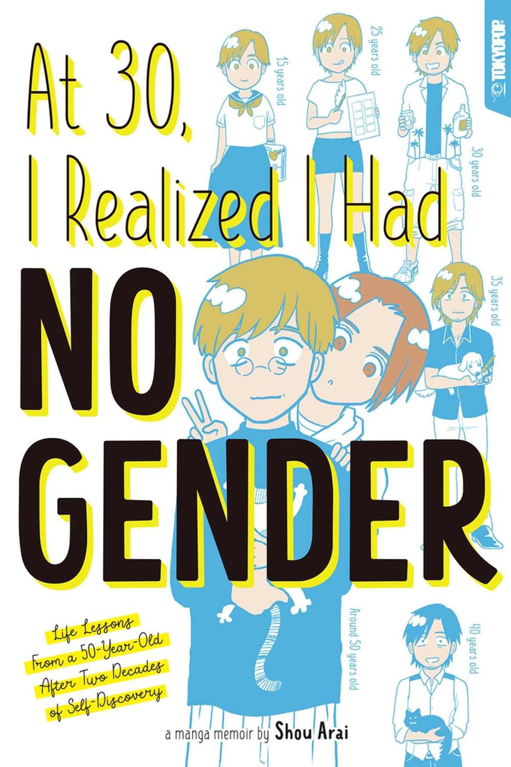 At 30, I Realized I Had No Gender by Shou Arai - ISBN: 9781427873453