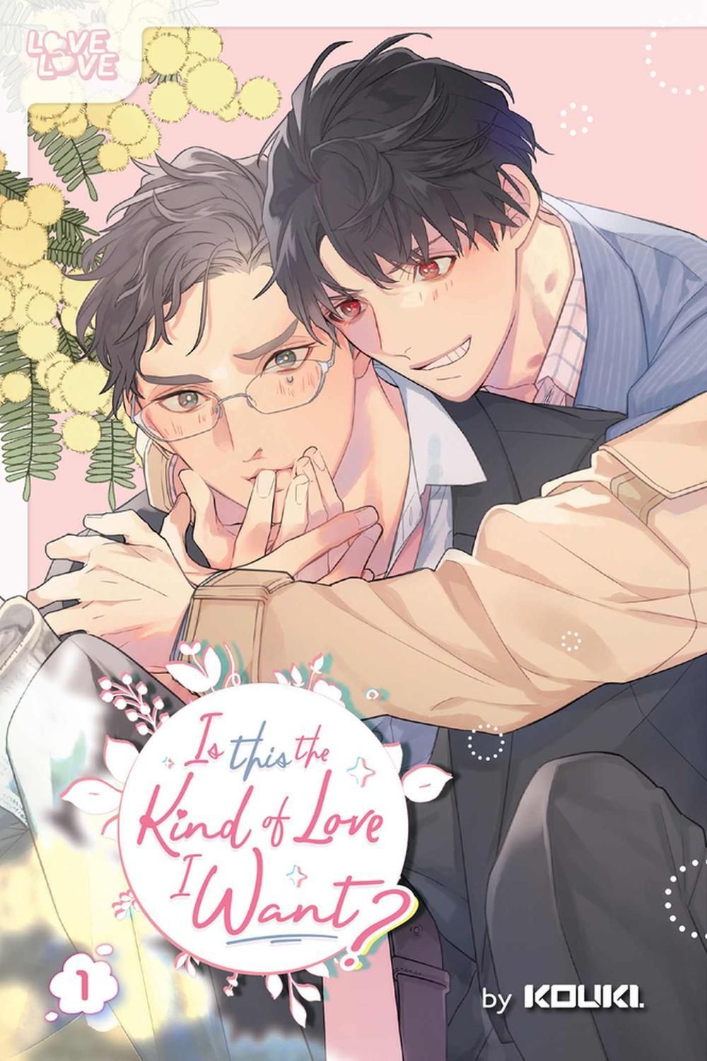 Is This the Kind of Love I Want?, Volume 1 by Kouki - ISBN: 9781427875303