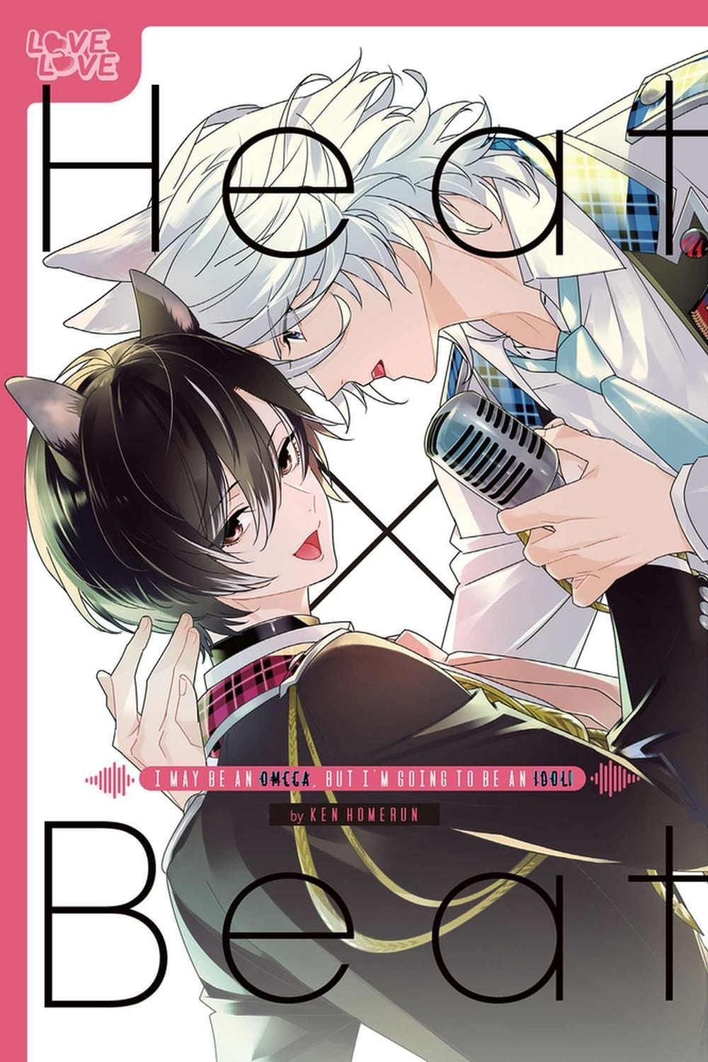 Heat x Beat: I May Be an Omega, but I'm Going to Be an Idol! by Ken Homerun - ISBN: 9781427875365