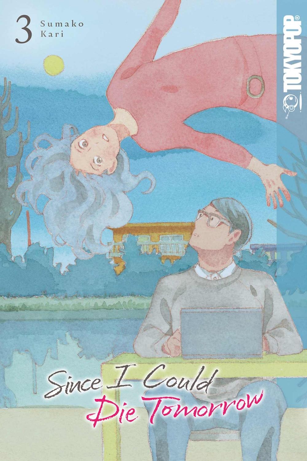 Since I Could Die Tomorrow, Volume 3 by Sumako Kari - ISBN: 9781427875549