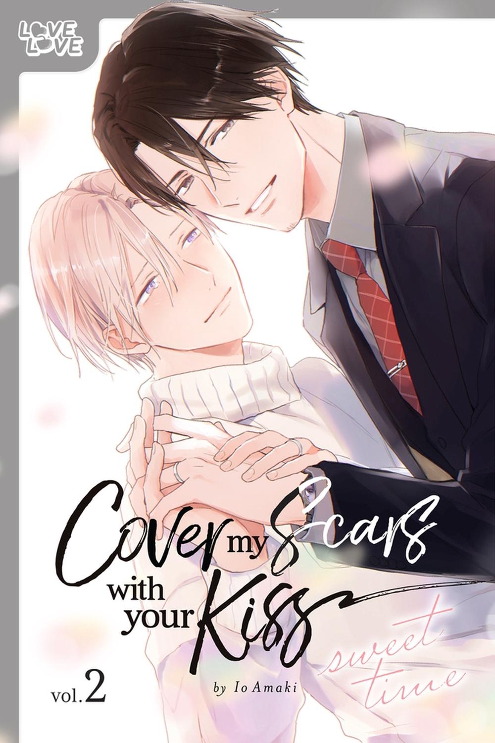 Cover My Scars With Your Kiss, Volume 2 by Io Amaki - ISBN: 9781427875976