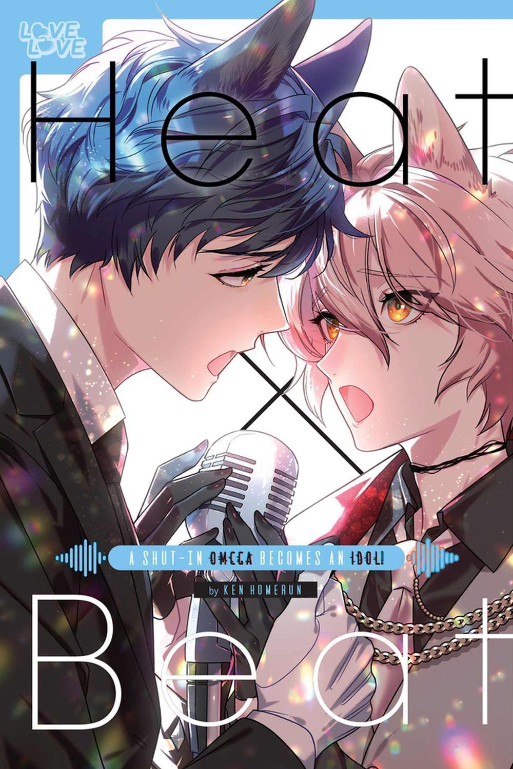 Heat x Beat: A Shut-In Omega Becomes an Idol! by Ken Homerun - ISBN: 9781427877147