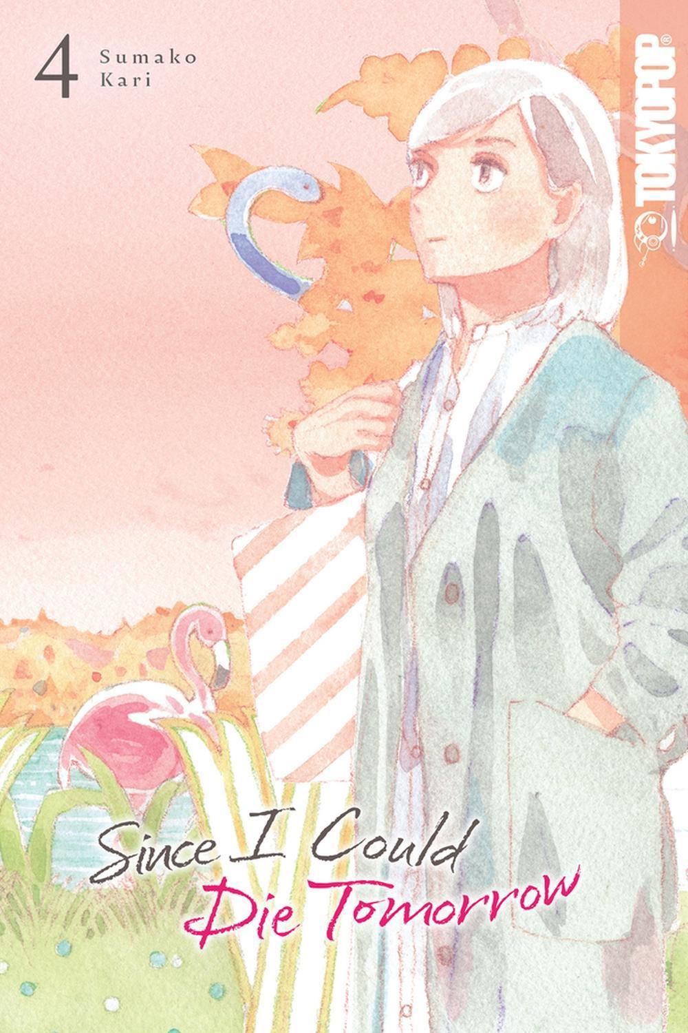 Since I Could Die Tomorrow, Volume 4 by Sumako Kari - ISBN: 9781427877277