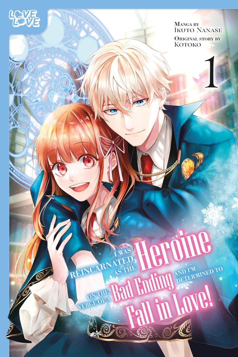 I Was Reincarnated as the Heroine on the Verge of a Bad Ending, and I'm Determined to Fall in Love!, Volume 1 by Kotoko - ISBN: 9781427879158