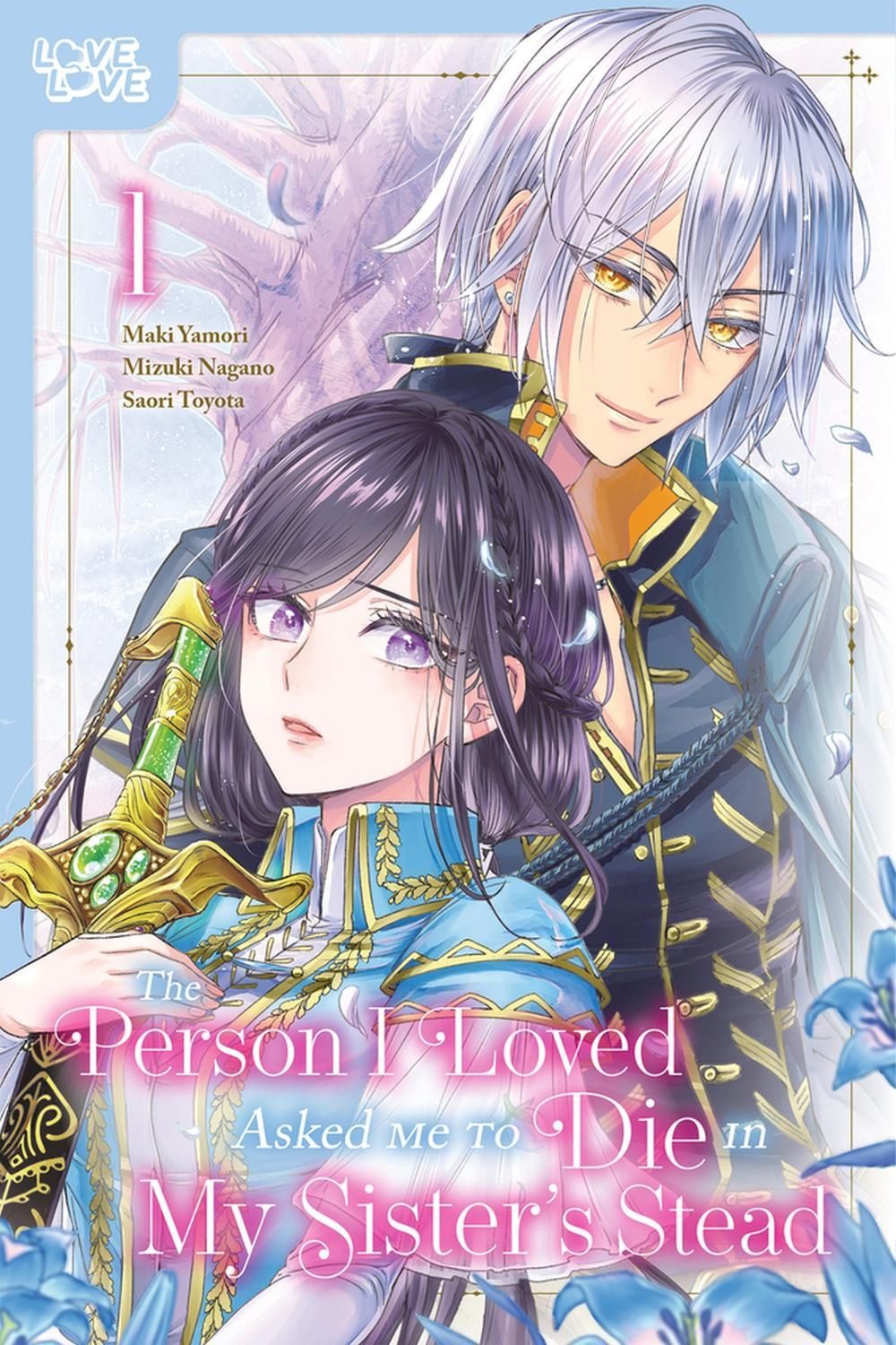 The Person I Loved Asked Me to Die in My Sister's Stead, Volume 1 by Mizuki Nagano - ISBN: 9781427879172