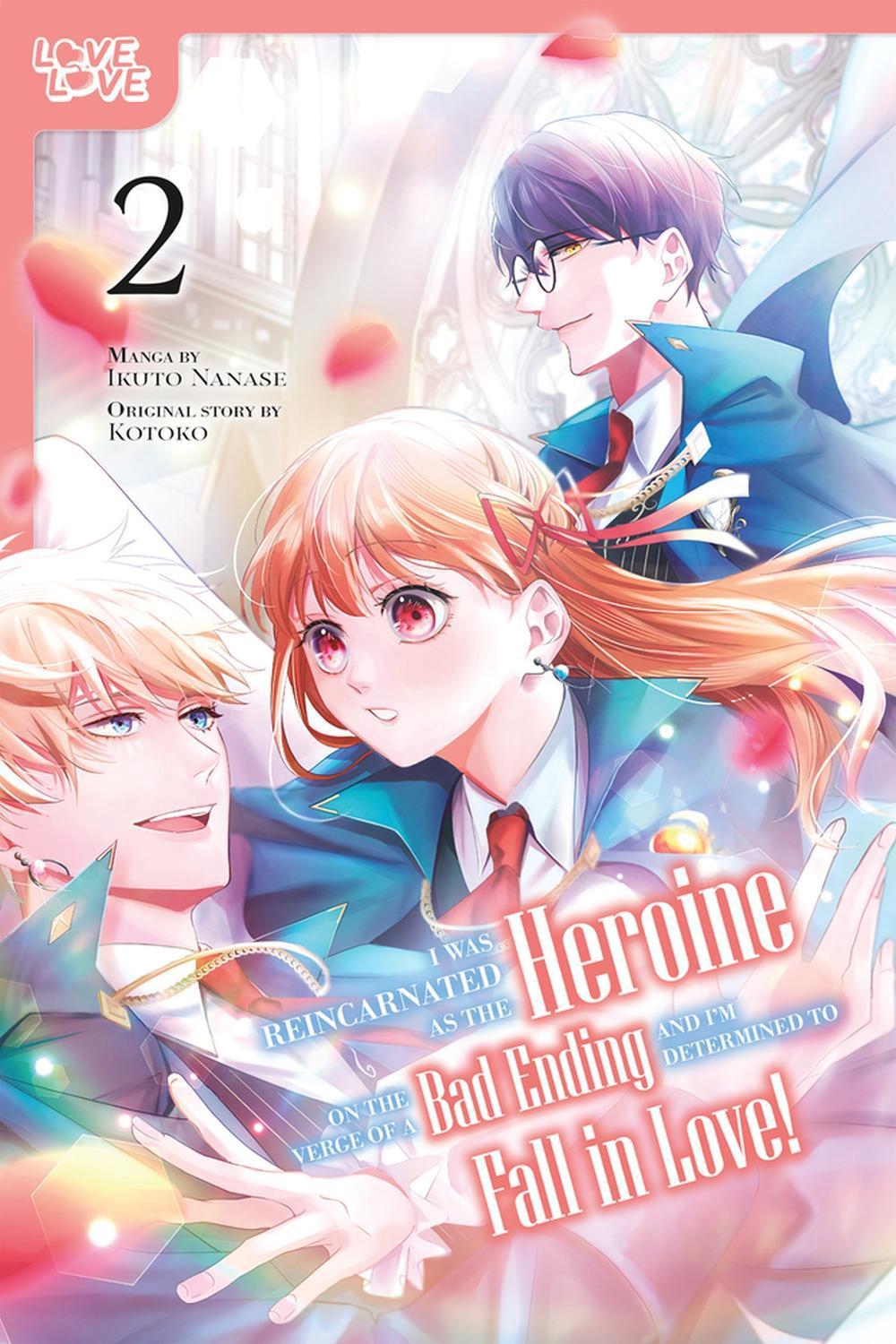 I Was Reincarnated as the Heroine on the Verge of a Bad Ending, and I'm Determined to Fall in Love!, Volume 2 by Kotoko - ISBN: 9781427880482