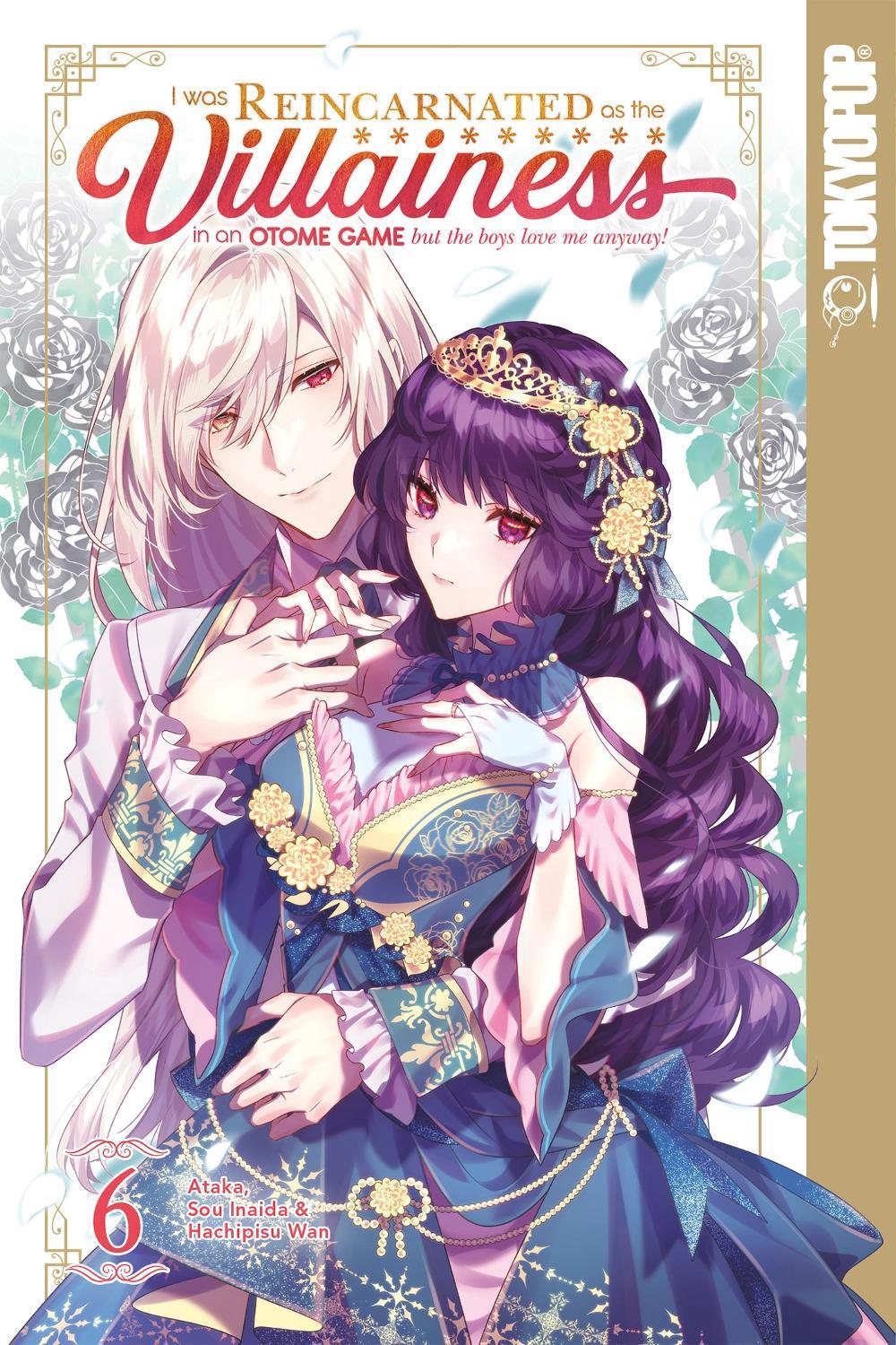 I Was Reincarnated as the Villainess in an Otome Game but the Boys Love Me Anyway!, Volume 6 by Ataka - ISBN: 9781427880499