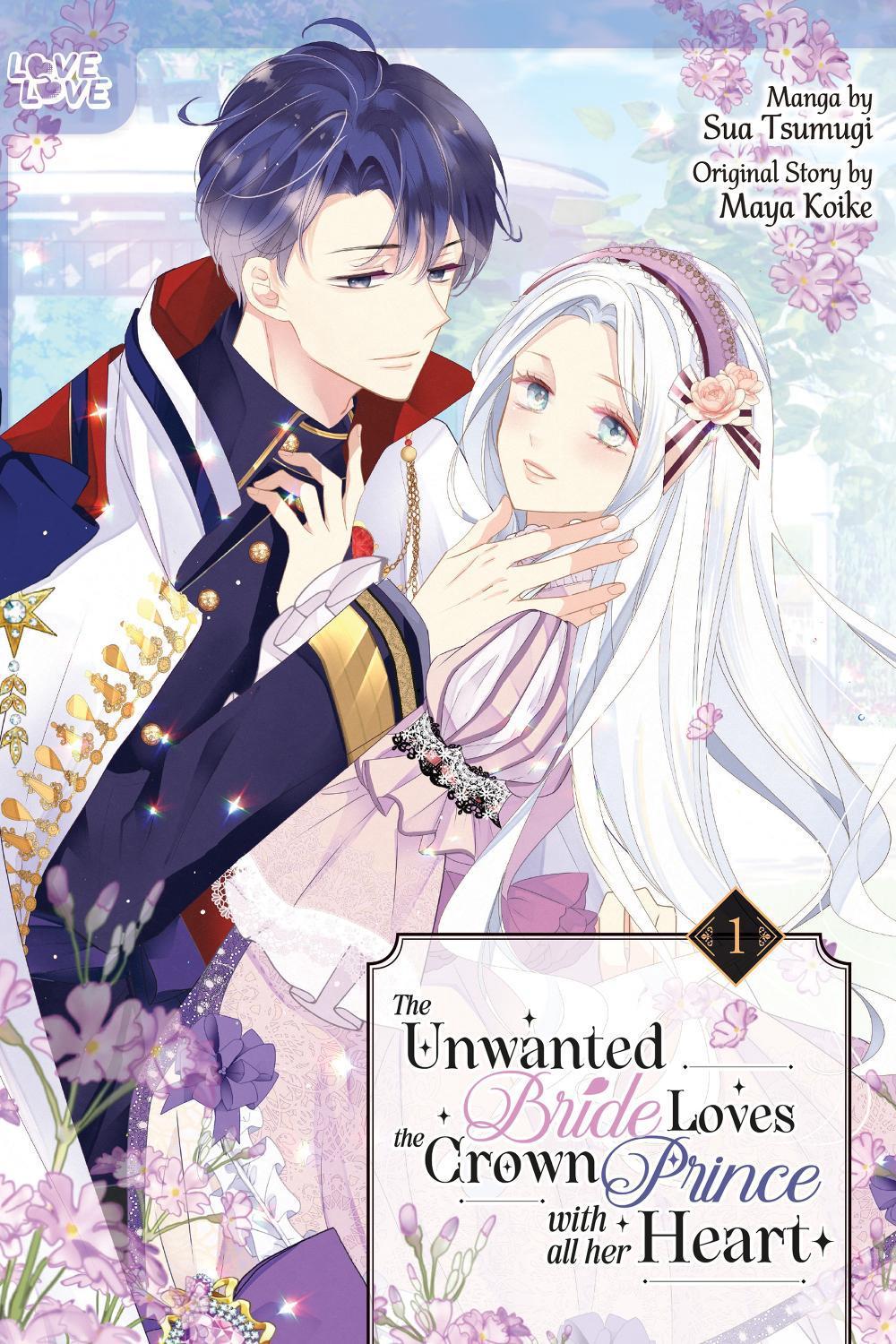 The Unwanted Bride Loves the Crown Prince With All Her Heart, Volume 1 by Maya Koike - ISBN: 9781427880796