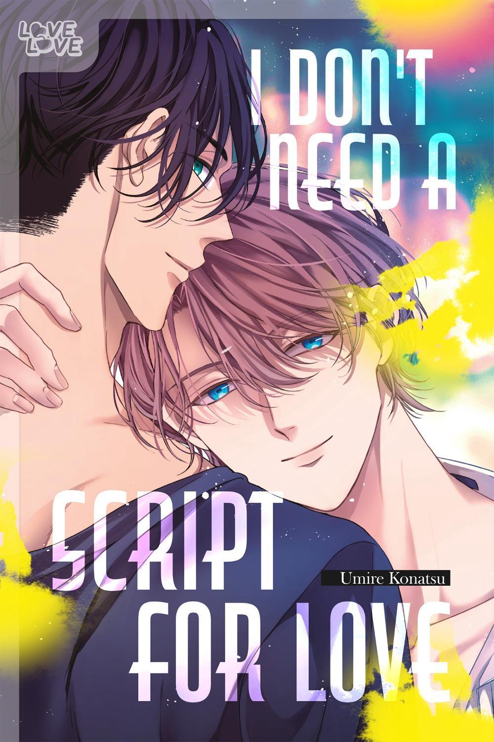 I Don't Need a Script for Love by Umire Konatsu - ISBN: 9781427881045