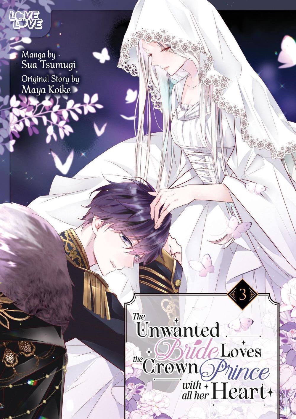 The Unwanted Bride Loves the Crown Prince With All Her Heart, Volume 3 by Sua Tsumugi - ISBN: 9781427885746
