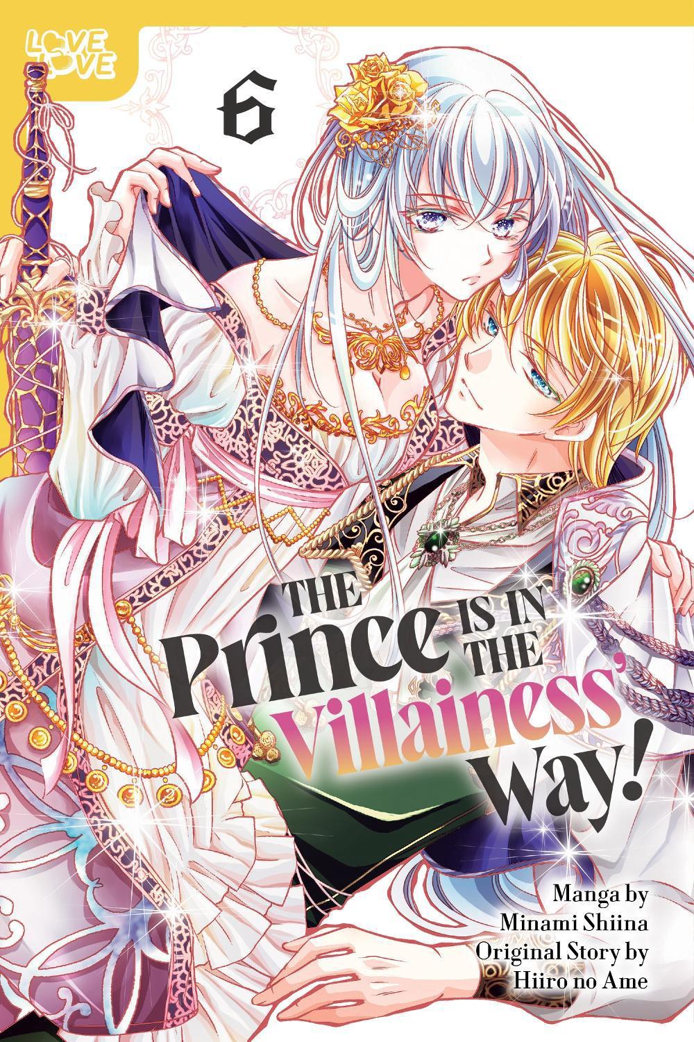 The Prince Is in the Villainess' Way!, Volume 6 by Minami Shiina - ISBN: 9781427886309