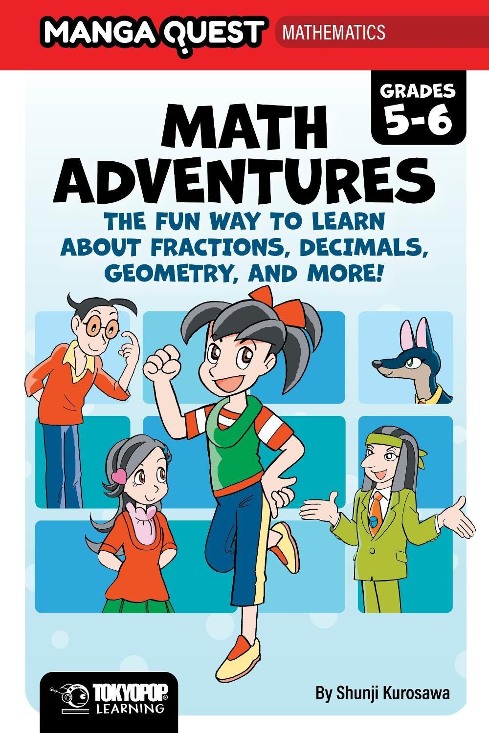 Manga Quest Math: Math Adventures for Grades 5–6: The Fun Way to Learn About Fractions, Decimals, and More! by Shunji Kurosawa - ISBN: 9781427889850
