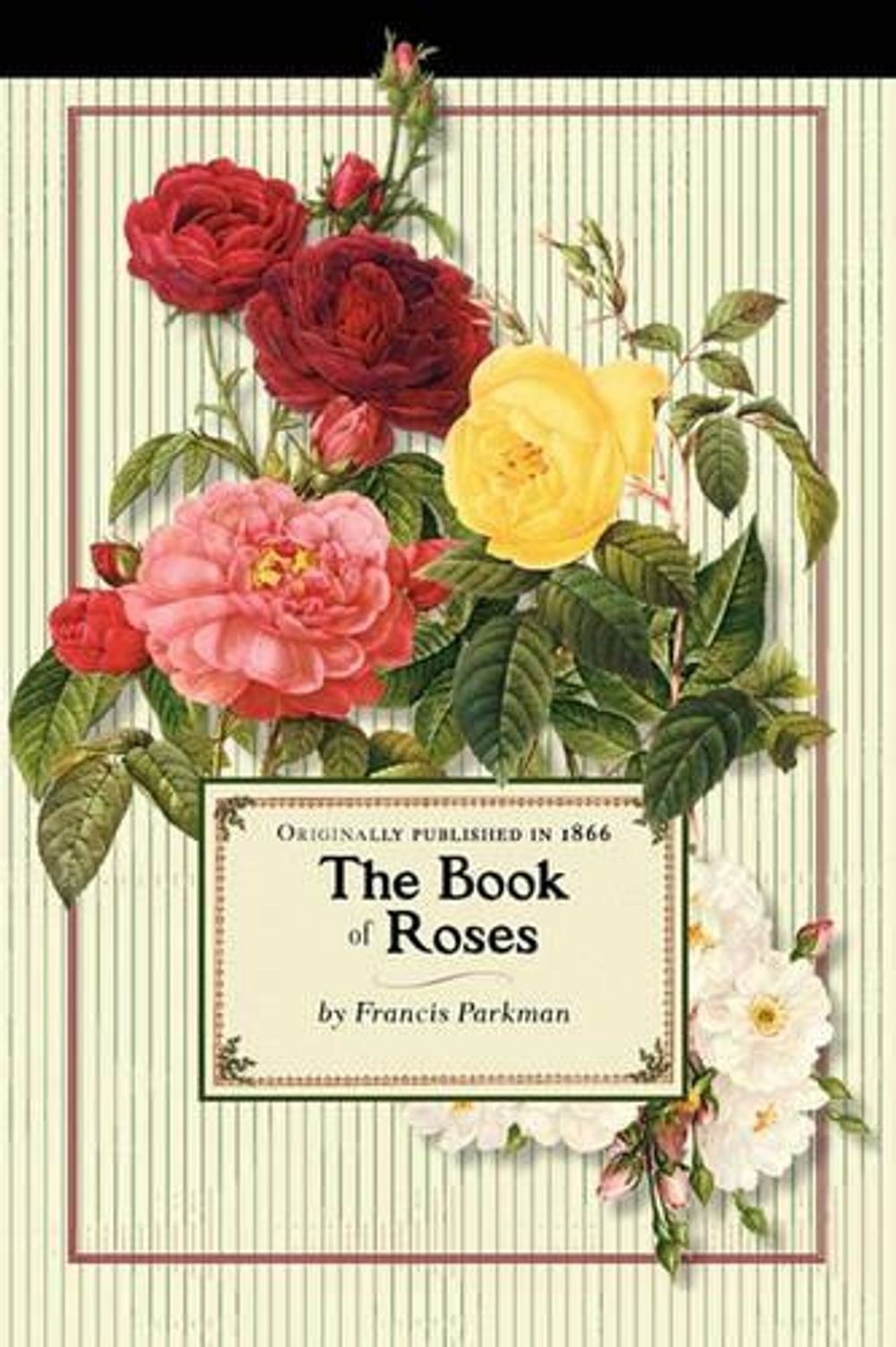 Book of Roses by Francis Parkman - ISBN: 9781429091169