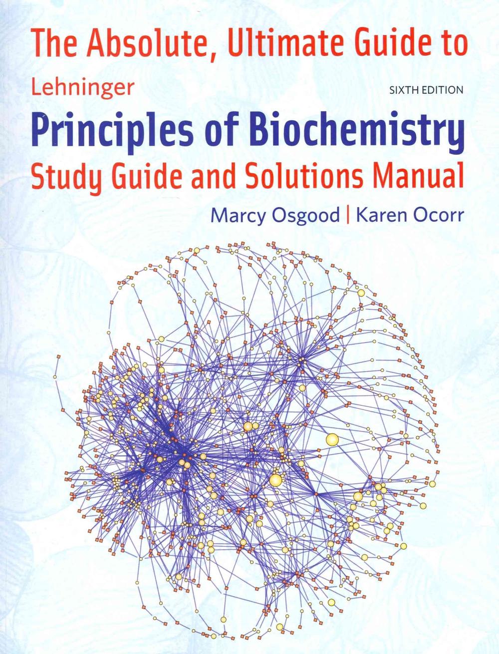 Absolute Ultimate Guide for Lehninger Principles of Biochemistry, 6th Edition by David L. Nelson