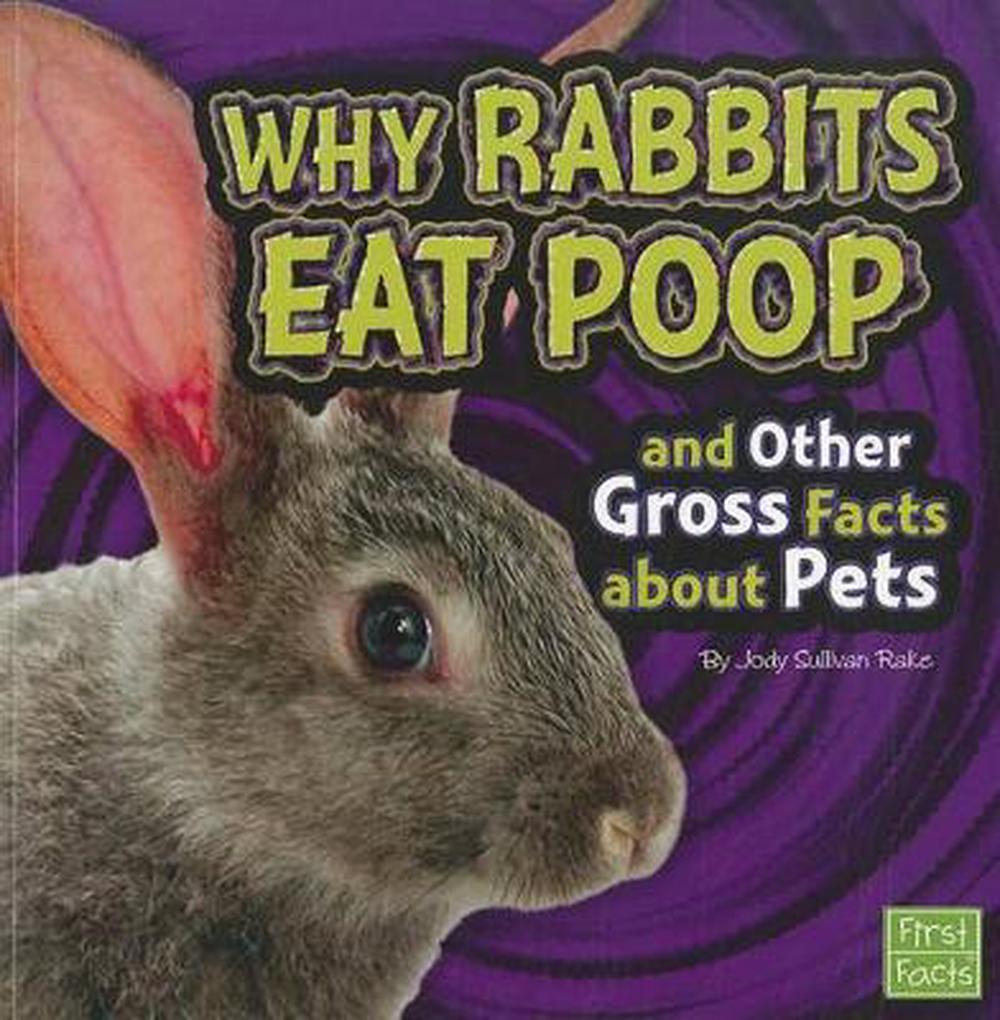 why-rabbits-eat-poop-and-other-gross-facts-about-pets-by-jody-sullivan