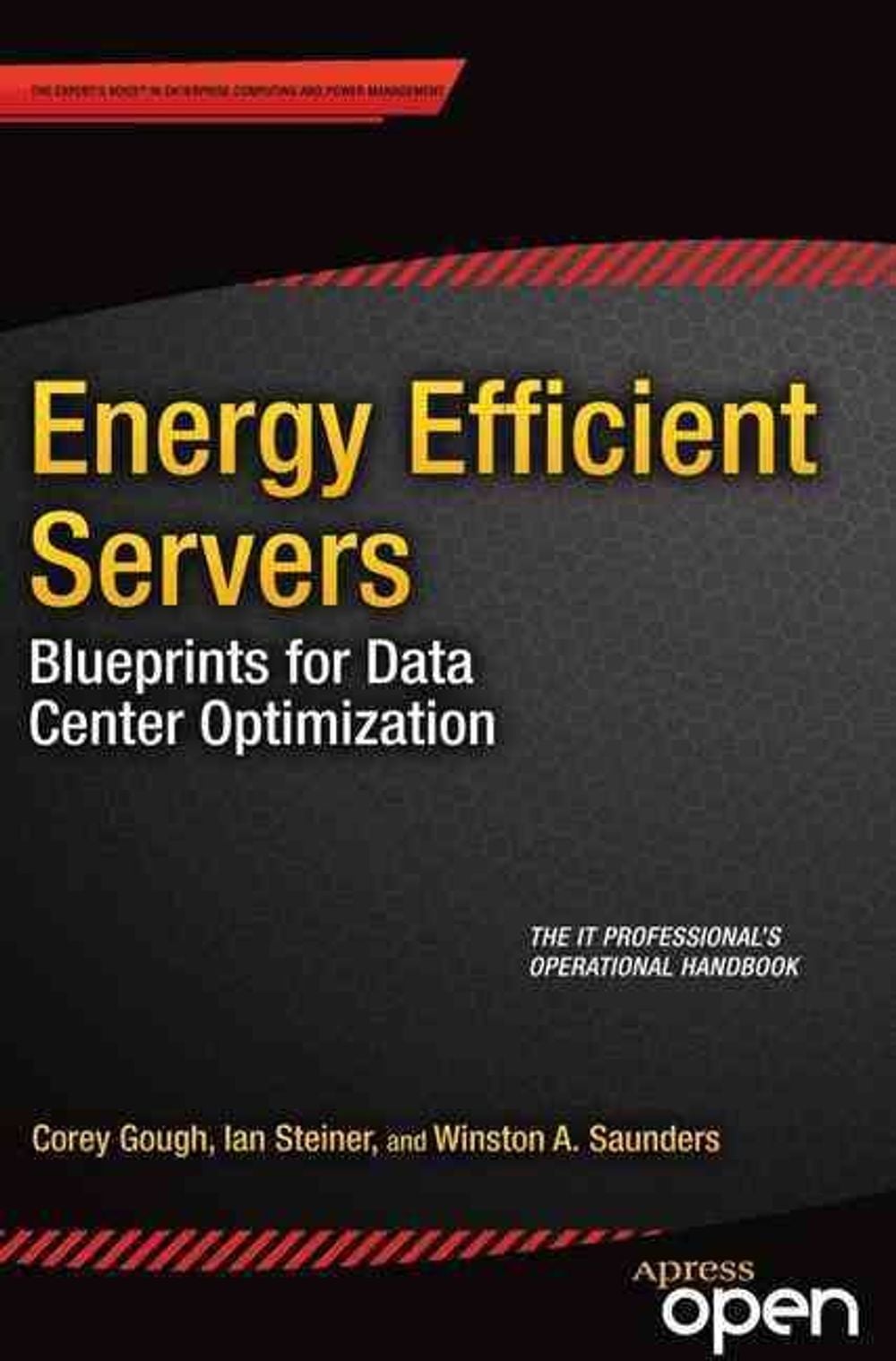 Energy Efficient Servers, 1st Edition by Corey Gough - ISBN: 9781430266372