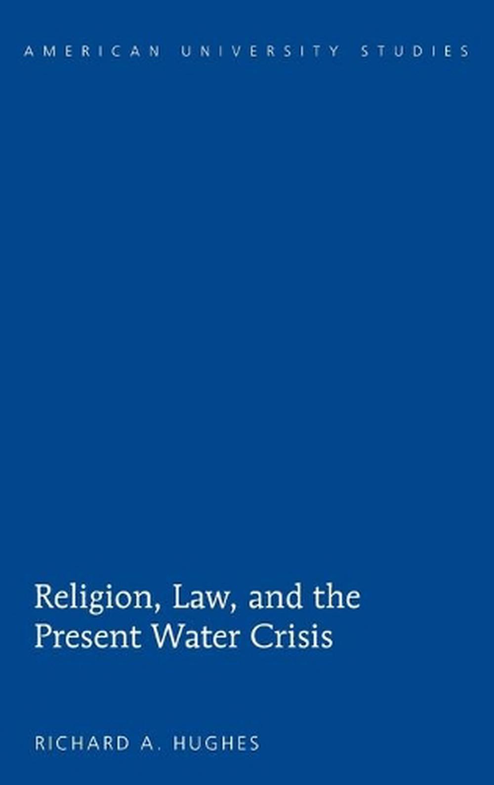 Religion, Law, and the Present Water Crisis, 9781433117282