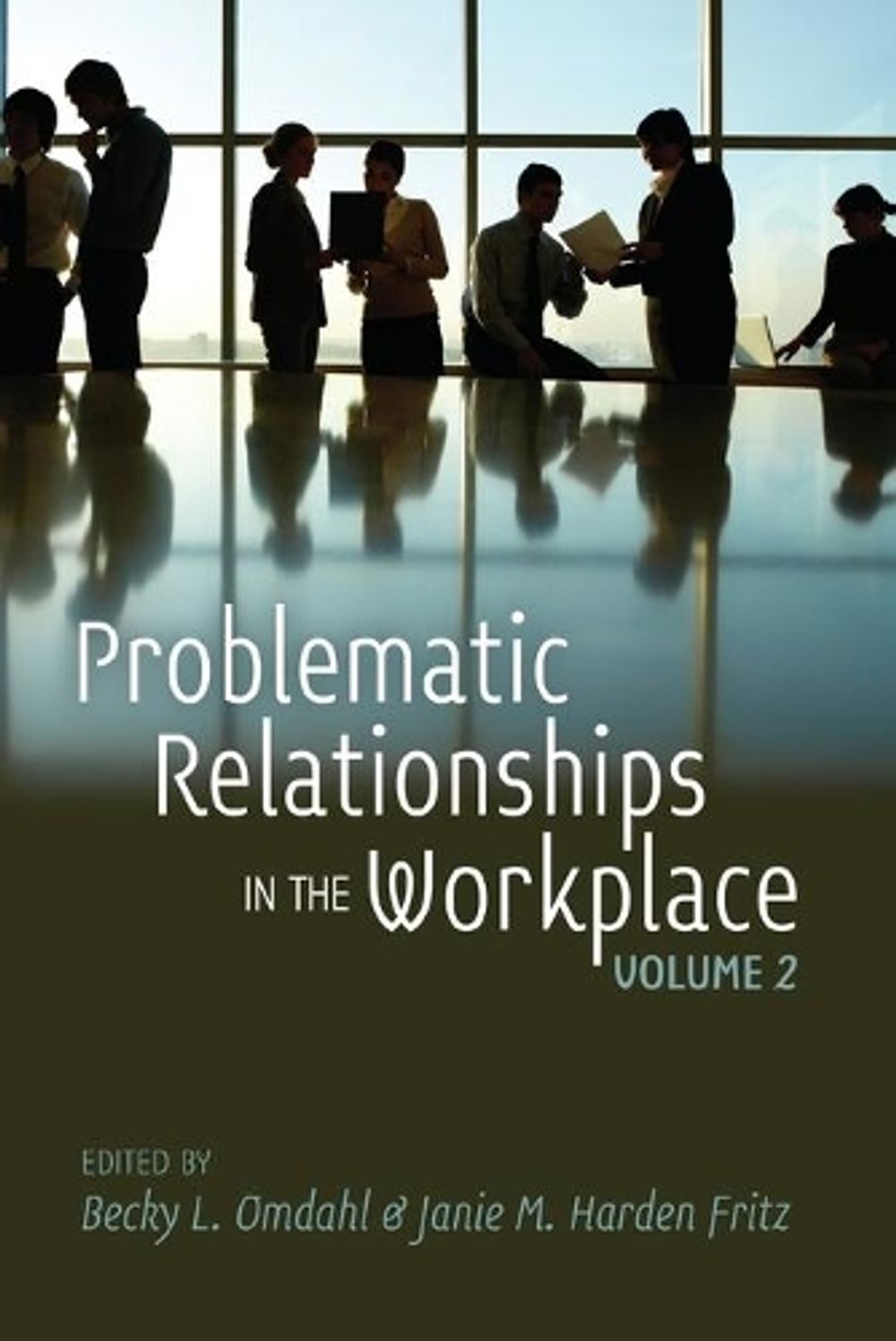 Problematic Behavior Within Workplace Problematic Relationships in the Workplace by Becky L. Omdahl ...