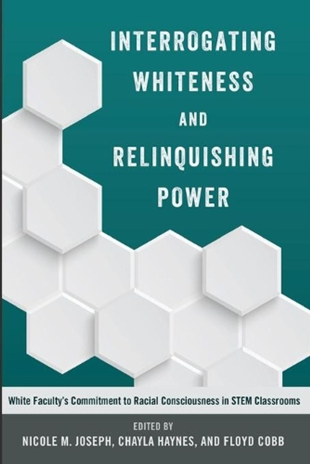 Interrogating Whiteness and Relinquishing Power by Chayla Haynes - ISBN: 9781433127922