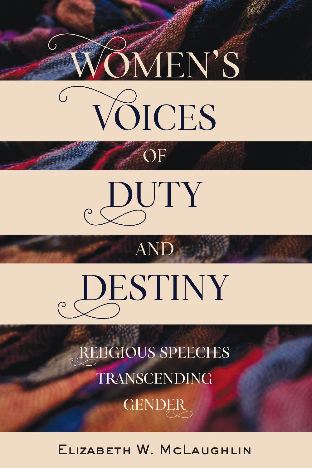 Women’s Voices of Duty and Destiny, 9781433152979