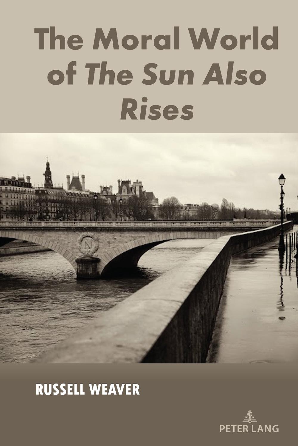 The Moral World of The Sun Also Rises by Russell Weaver - ISBN: 9781433189722