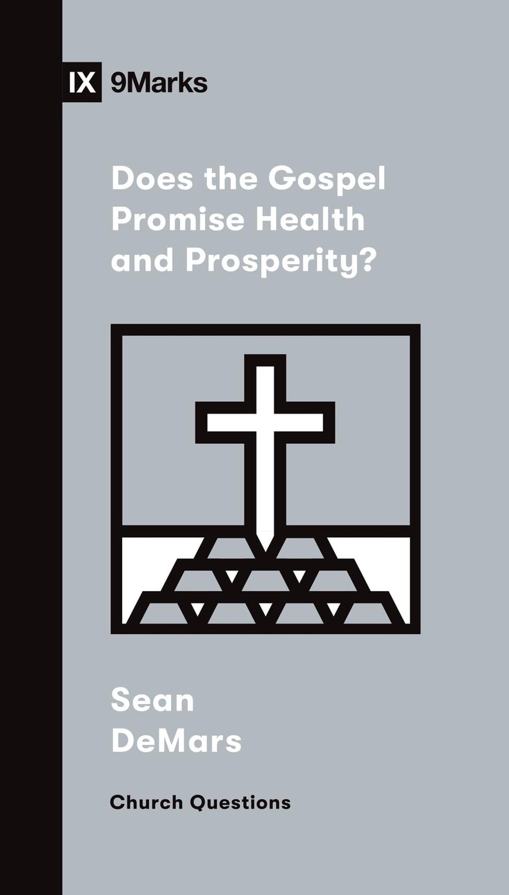 Does the Gospel Promise Health and Prosperity? by Sean DeMars - ISBN: 9781433578519
